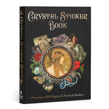 Paperback Crystal Sticker Book: More Than 400 Magickal & Mystical Stickers Book