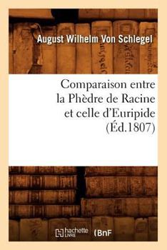 Paperback Comparaison Entre La Phèdre de Racine Et Celle d'Euripide, (Éd.1807) [French] Book