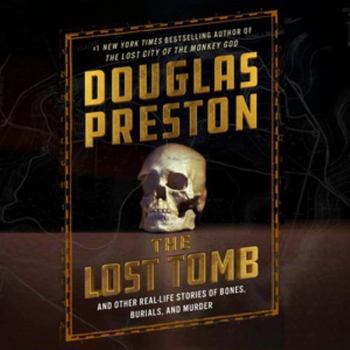 Audio CD The Lost Tomb: And Other Real-life Stories of Bones, Burials, and Murder - Library Edition Book