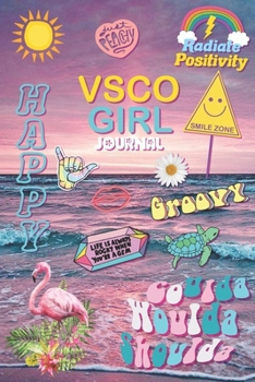 VSCO GIRL Journal: For happy girls that radiate positivity. Lined Journal, Size 6 x 9.