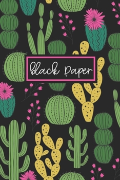 Paperback Black Paper: 6x9 Cactus Journal Black Paper Journal With Lined Black Pages Reverse Color Notebook Black Out Paper Book