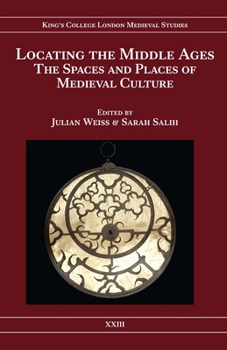 Hardcover Locating the Middle Ages: The Spaces and Places of Medieval Culture Book