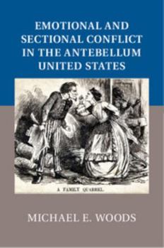 Hardcover Emotional and Sectional Conflict in the Antebellum United States Book