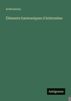 Paperback Éléments harmoniques d'Aristoxène (French Edition) [French] Book