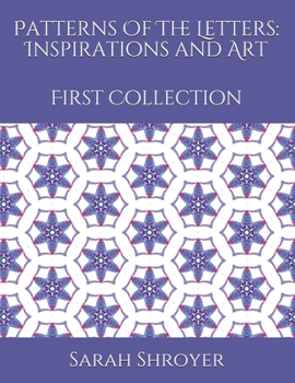 Paperback Patterns Of The Letters: Inspirations and Art: First Collection Book