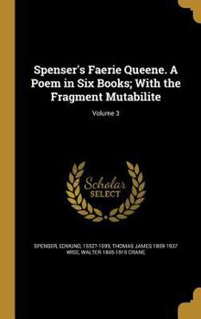 Hardcover Spenser's Faerie Queene. A Poem in Six Books; With the Fragment Mutabilite; Volume 3 Book