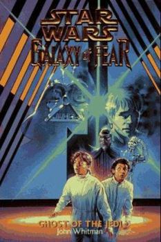 Ghost of the Jedi (Star Wars: Galaxy of Fear, Book 5) - Book  of the Star Wars Legends: Novels