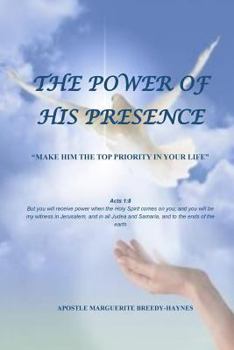 Paperback The Power of His Presence: Make Him the Top Priority in Your Life Book