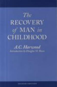 Paperback The Recovery of Man in Childhood: A Study in the Educational Work of Rudolf Steiner Book