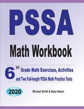 Paperback PSSA Math Workbook: 6th Grade Math Exercises, Activities, and Two Full-Length PSSA Math Practice Tests Book