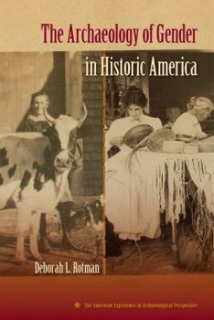 The Archaeology of Gender in Historic America - Book  of the American Experience in Archaeological Perspective