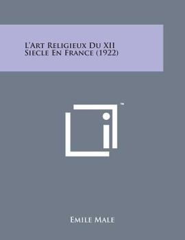 Paperback L'Art Religieux Du XII Siecle En France (1922) [French] Book
