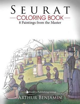 Paperback Seurat Coloring Book: 8 Paintings from the Master Book