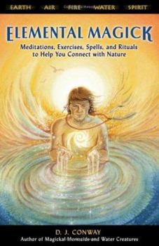 Paperback Elemental Magick: Meditations, Exercises, Spells, and Rituals to Help You Connect with Nature Book