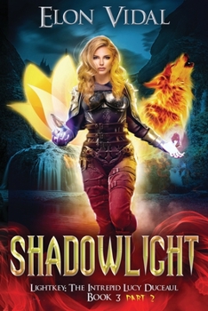Paperback Shadowlight (Lightkey: The Intrepid Lucy Duceaul, Book 3 - PART 2) Book
