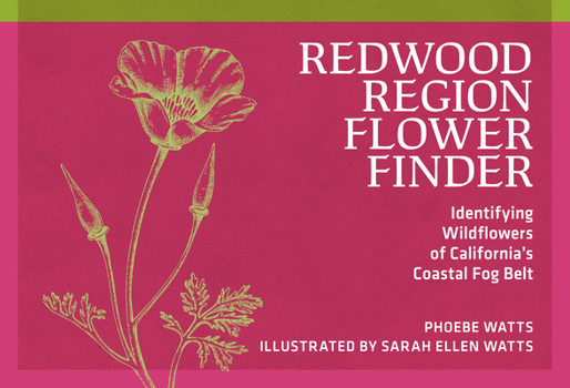 Paperback Redwood Region Flower Finder: Identifying Wildflowers of California's Coastal Fog Belt Book