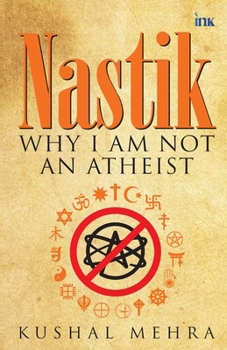 Paperback Nastik: Why I Am Not an Atheist Book