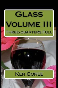 Paperback Glass: Volume III: Three-quarters Full Book