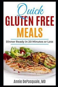 Paperback Quick Gluten Free Meals: Dinner Ready in 20 Minutes or Less Book
