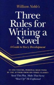 Paperback Three Rules for Writing a Novel: A Guide to Story Development Book