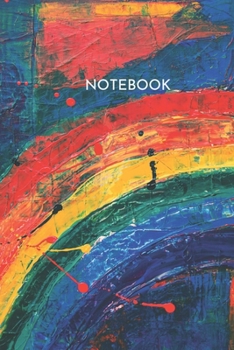 Notebook: Abstract Painting Rainbow Colors Blank Lined Journal 6x9 Inches 100 Pages Colorful Notebook