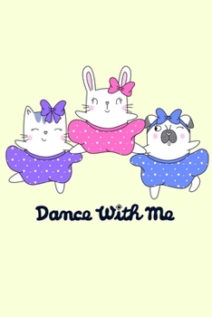 Super Cute Kawaii Dance With Me Rabbit Cat Pug Dog Notebook: A notepad perfect for creative writing, note taking, doodling, and more!