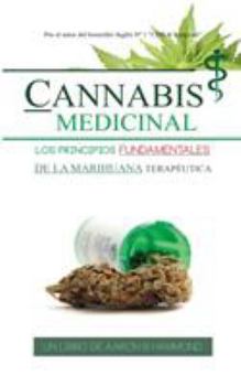 Paperback Cannabis Medicinal: Los principios Fundamentales de la marihuana terapéutica [Spanish] Book