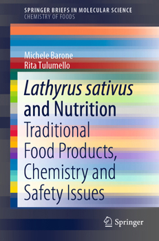 Paperback Lathyrus Sativus and Nutrition: Traditional Food Products, Chemistry and Safety Issues Book