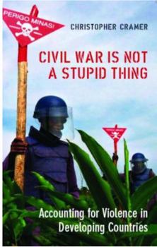 Paperback Civil War Is Not a Stupid Thing: Accounting for Violence in Developing Countries Book