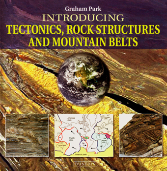 Paperback Introducing Tectonics, Rock Structures and Mountain Belts Book