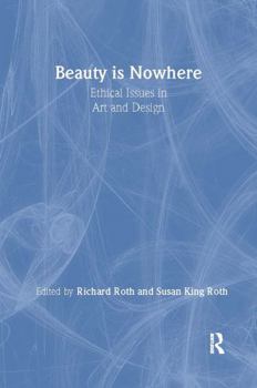 Hardcover Beauty Is Nowhere: Ethical Issues in Art and Design Book