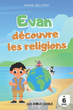 Paperback Evan découvre les religions: Les religions du monde expliquées aux enfants [French] Book