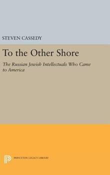 Hardcover To the Other Shore: The Russian Jewish Intellectuals Who Came to America Book