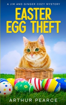 Paperback Easter Egg Theft: Jim and Ginger Cozy Mysteries Book 7 Book