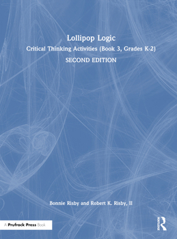 Hardcover Lollipop Logic: Critical Thinking Activities (Book 3, Grades K-2) Book