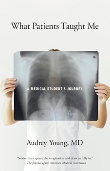 Paperback What Patients Taught Me: A Medical Student's Journey Book