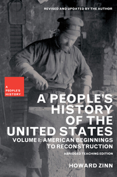 A People's History of the United States: American Beginnings to Reconstruction 1565847245 Book Cover