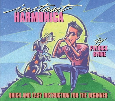 Paperback Instant Harmonica: Quick and Easy Instruction for the Beginner Book