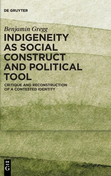 Hardcover Indigeneity as Social Construct and Political Tool Book