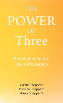 Hardcover The Power of Three: Remembering the Tools of Creation Book