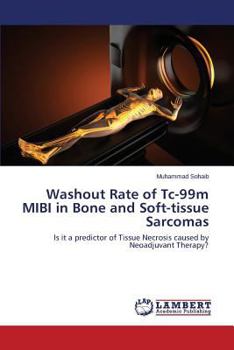 Paperback Washout Rate of Tc-99m Mibi in Bone and Soft-Tissue Sarcomas Book