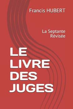 Paperback Le Livre Des Juges: La Septante Révisée [French] Book