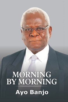 Paperback Morning by Morning: The Autobiography of Ayo Banjo Book