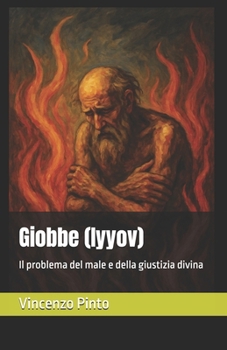 Giobbe (Iyyov): Il problema del male e della giustizia divina (Tanakhica) (Italian Edition)