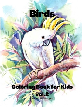 Birds Coloring Book for Kids vol.2: Children Coloring and Activity Book for Girls & Boys Ages 3-8 - 48 State Birds and Nature - Original Designs - ... Coloring and Activity Book - Dover Nature
