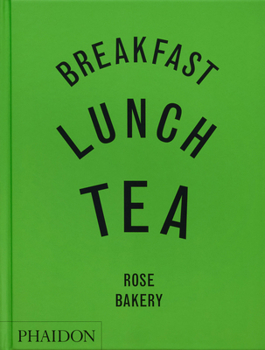 Hardcover Breakfast, Lunch, Tea: The Many Little Meals of Rose Bakery Book