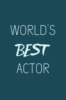 World's best actor: novelty notebook for actors 6"x9"
