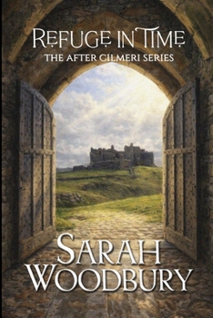 Refuge in Time - Book #14 of the After Cilmeri
