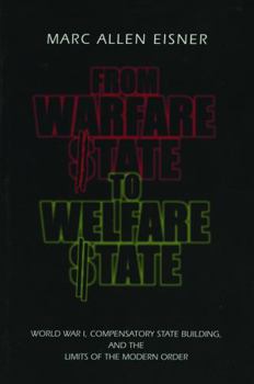 Paperback From Warfare State to Welfare State: World War I, Compensatory State-Building, and the Limits of the Modern Order Book