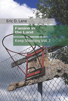 Paperback Famine in the Land: Keep Shooting Vol. 2 Book